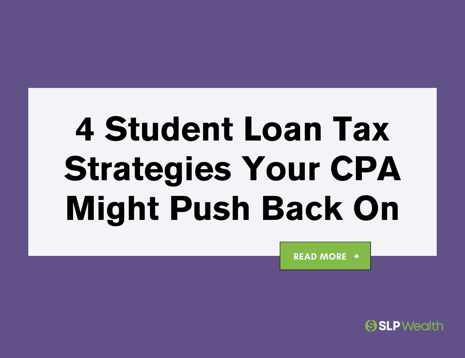 Why Your CPA Hates These 4 Student Loan Tax Strategies