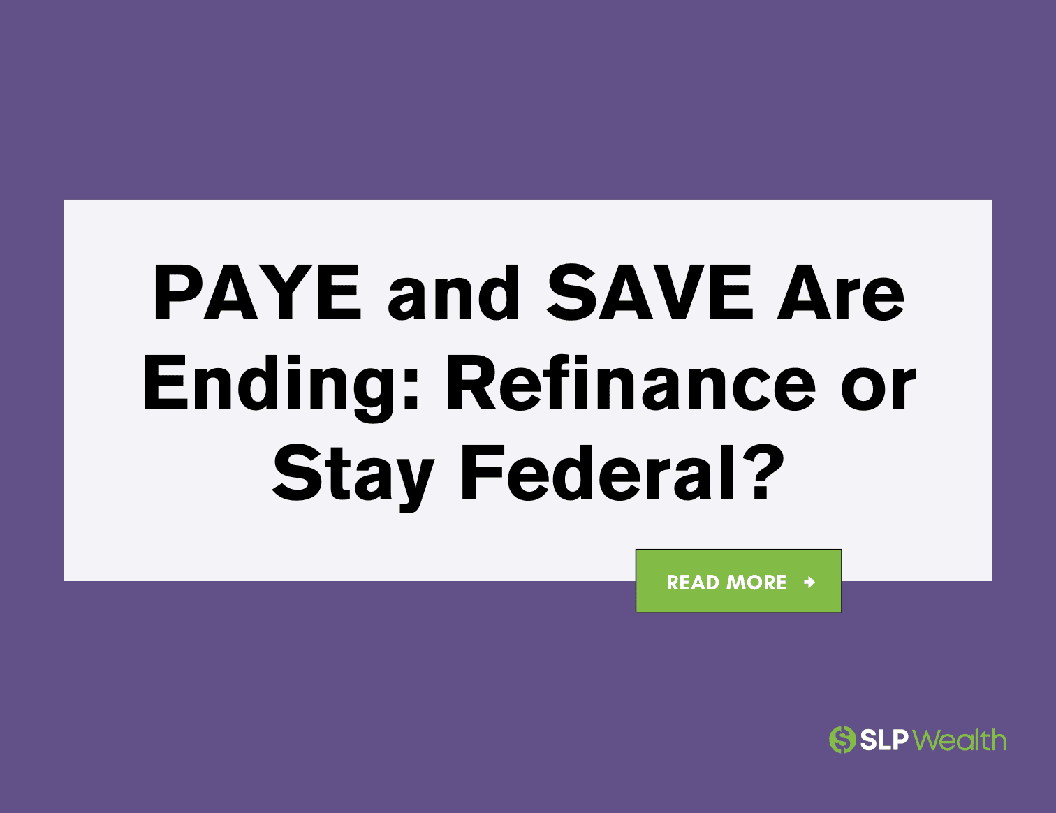 PAYE Is Ending and SAVE Is Over: Should Dentists Refinance or Stay Federal?