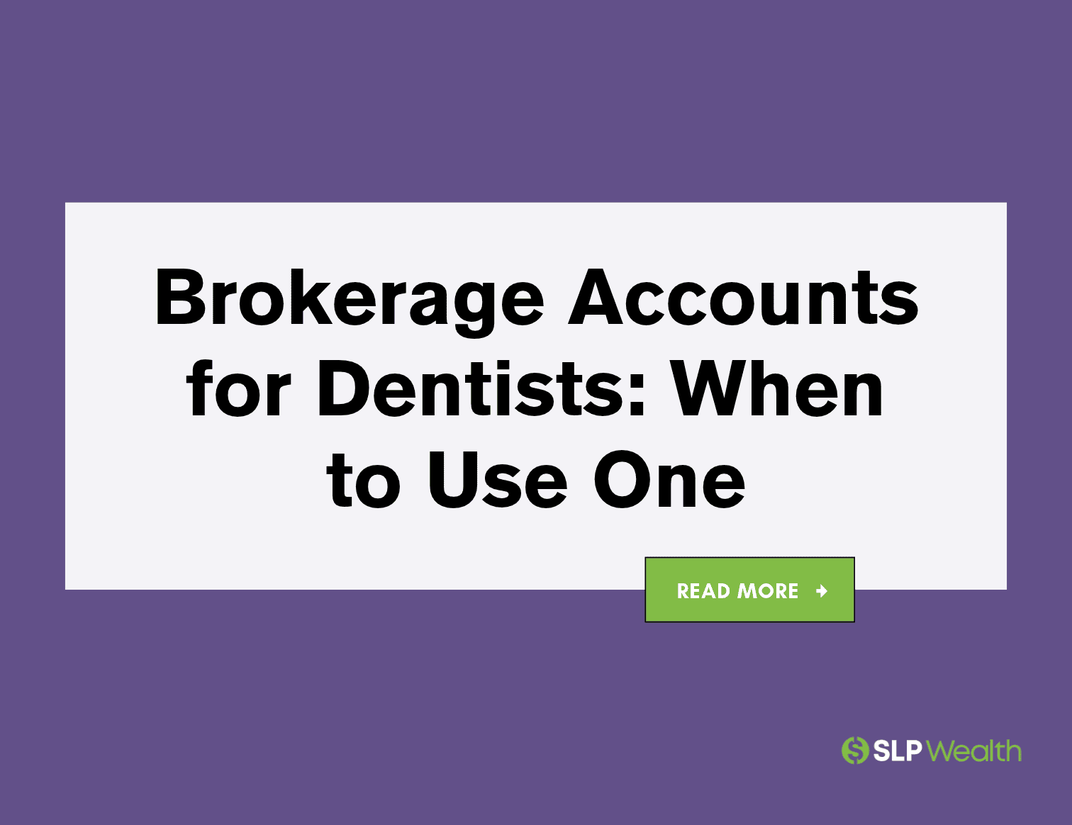 How Dentists Can Use a Brokerage Account to Fund Goals Before Retirement
